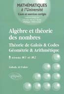 Image du produit Algèbre et théorie des nombres - Théorie de Galois - codes - géométrie et arithmétique 