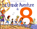 Image du produit La Grande Aventure du 8