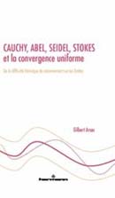 Image du produit Cauchy, Abel, Seidel, Stokes et la convergence uniforme