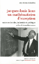 Image du produit Jacques-Louis Lions, Un Mathmaticien D'exception. Entre Recherche, Industrie Et Politique