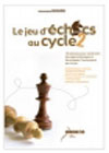 Image du produit Le jeu d'échecs au cycle 2