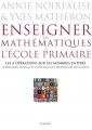Image du produit Enseigner les mathématiques à l’école primaire Vol. 1 